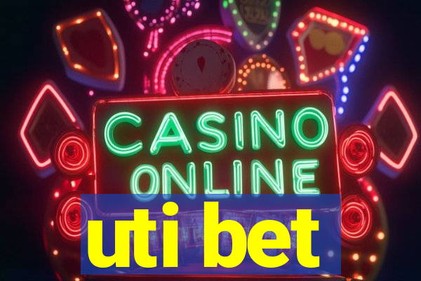 uti bet
